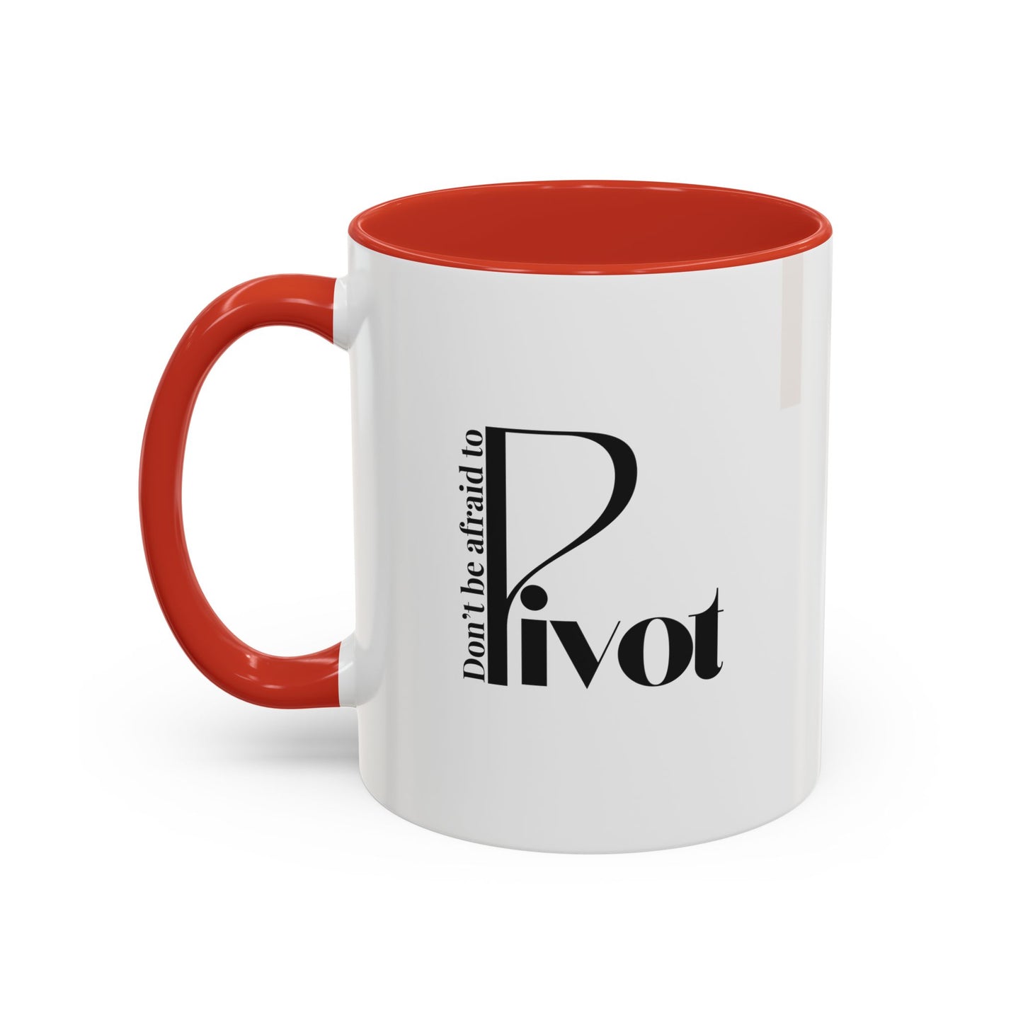 Don't Be Afraid to Pivot Accent Coffee Mug — Inspirational Office Gift (11/15 oz)