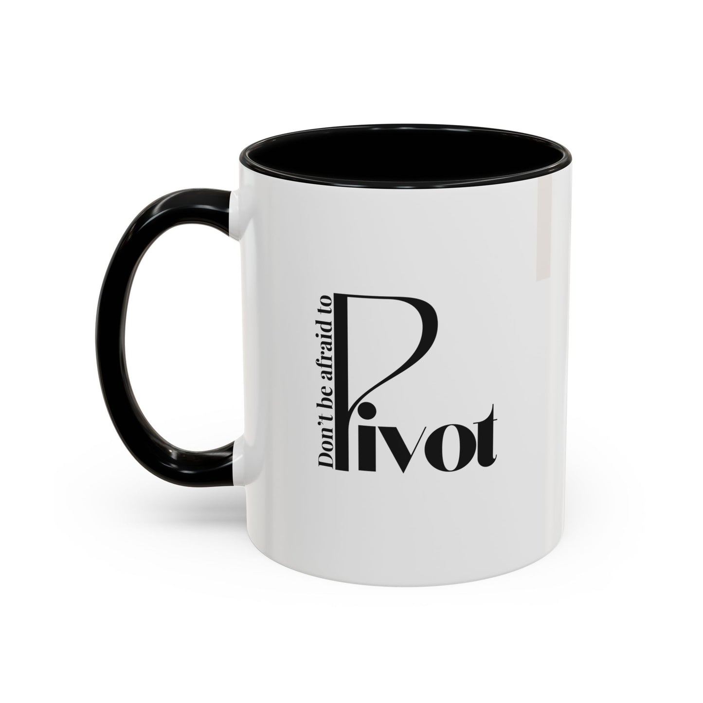 Don't Be Afraid to Pivot Accent Coffee Mug — Inspirational Office Gift (11/15 oz)