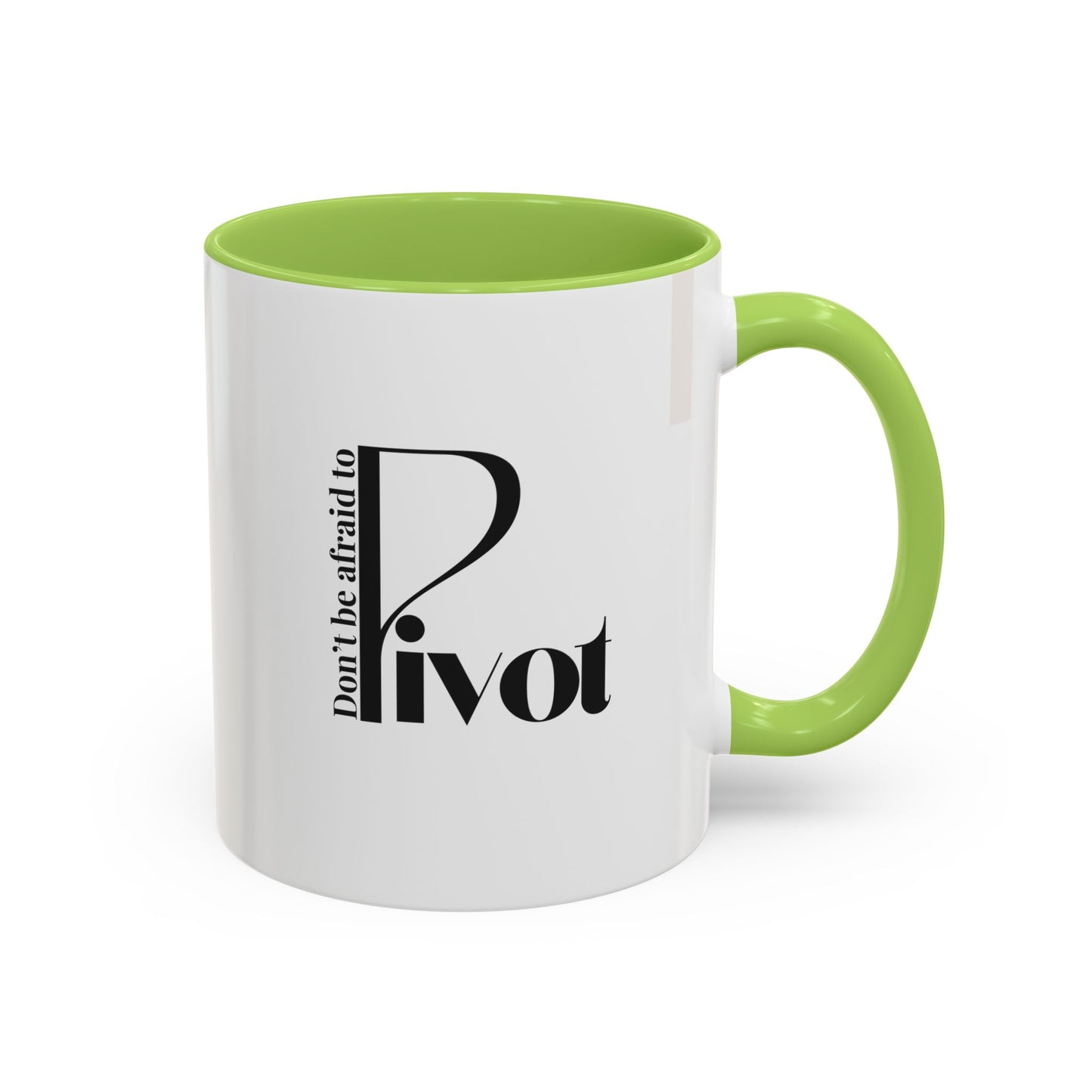 Don't Be Afraid to Pivot Accent Coffee Mug — Inspirational Office Gift (11/15 oz)