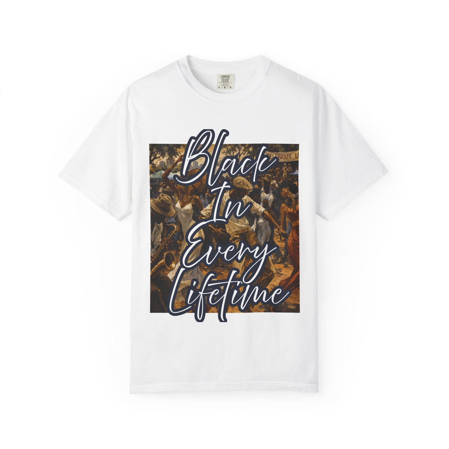 Black in Every Lifetime T-shirt