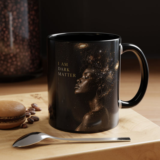 I Am Dark Matter Coffee Mug | Empowering Woman Accent Mug