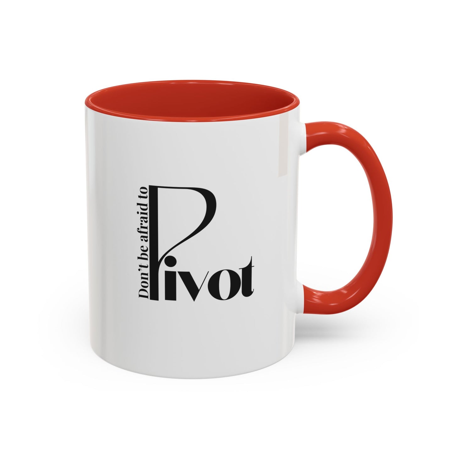 Don't Be Afraid to Pivot Accent Coffee Mug — Inspirational Office Gift (11/15 oz)