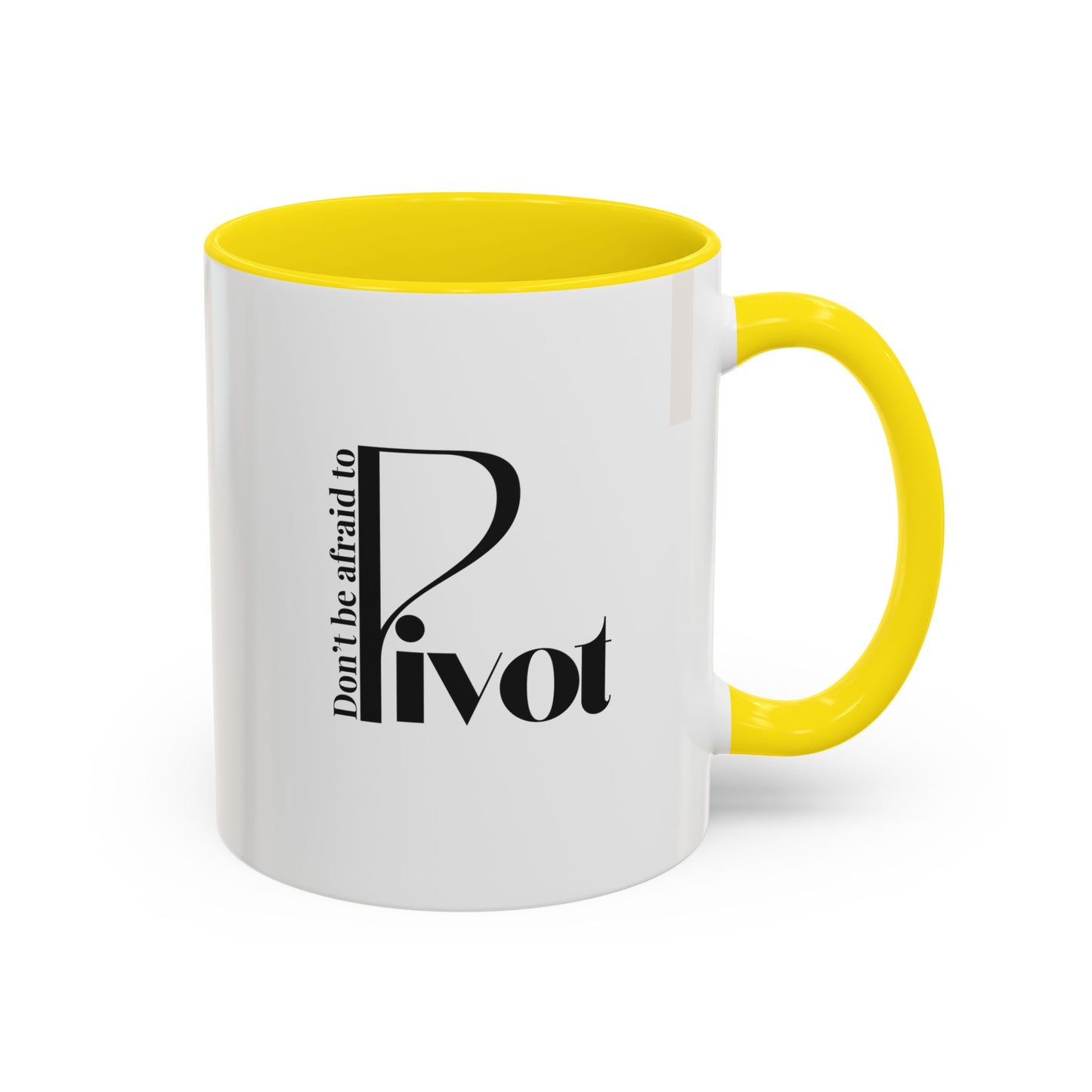 Don't Be Afraid to Pivot Accent Coffee Mug — Inspirational Office Gift (11/15 oz)