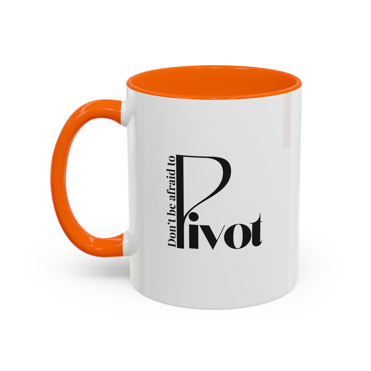 Don't Be Afraid to Pivot Accent Coffee Mug — Inspirational Office Gift (11/15 oz)