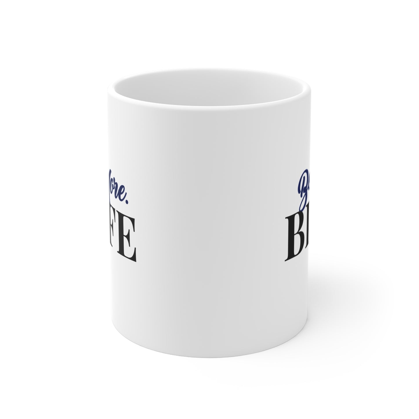 Be More. BLIFE Ceramic Mug — 11oz Inspirational Coffee Cup