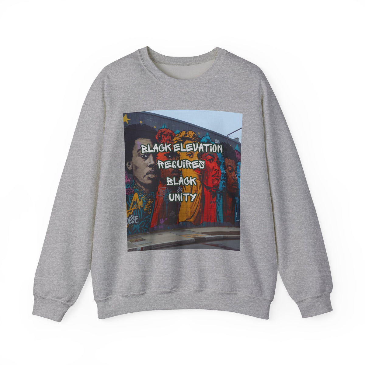 Crewneck Sweatshirt — “Black Elevation Requires Black Unity” Street Art Graphic