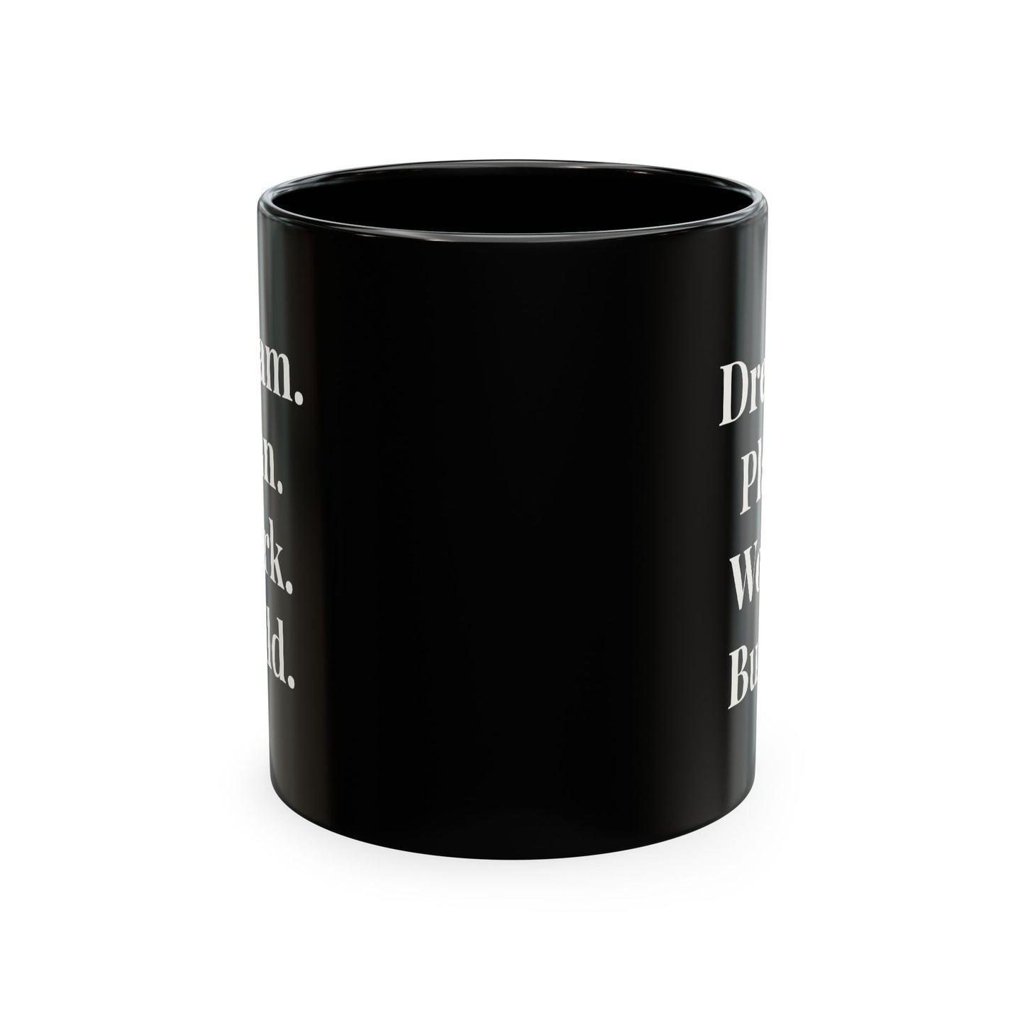 Motivational Black Ceramic Mug — “Dream. Plan. Work. Build.” Inspirational Coffee Cup