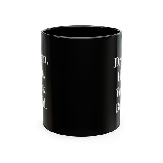 Motivational Black Ceramic Mug — “Dream. Plan. Work. Build.” Inspirational Coffee Cup