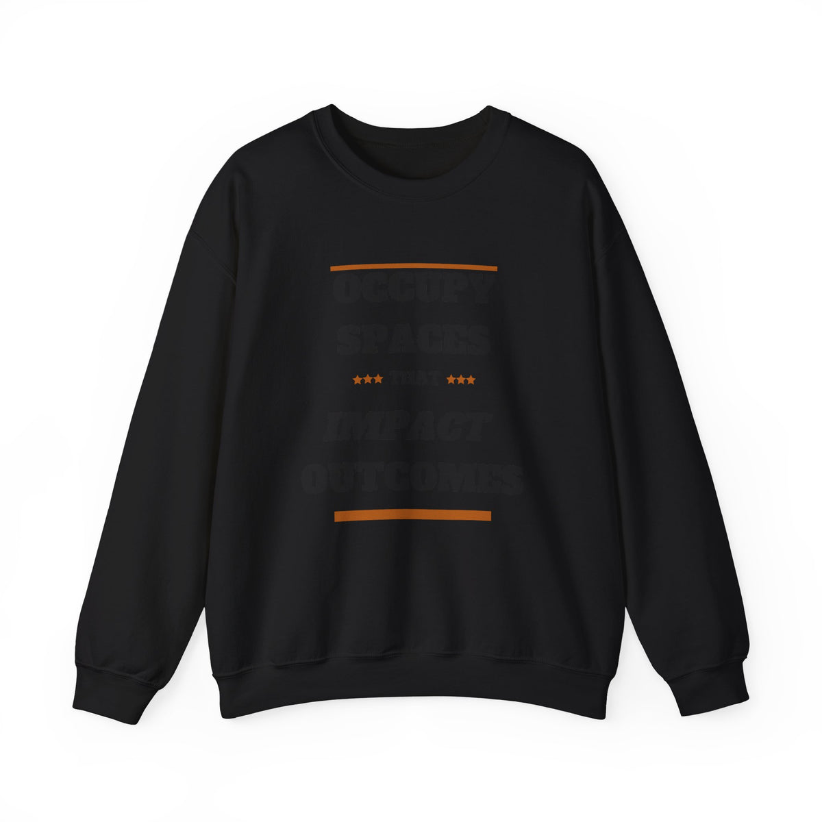 Crewneck Sweatshirt - "Occupy Spaces That Impact Outcomes" Motivational Crewneck