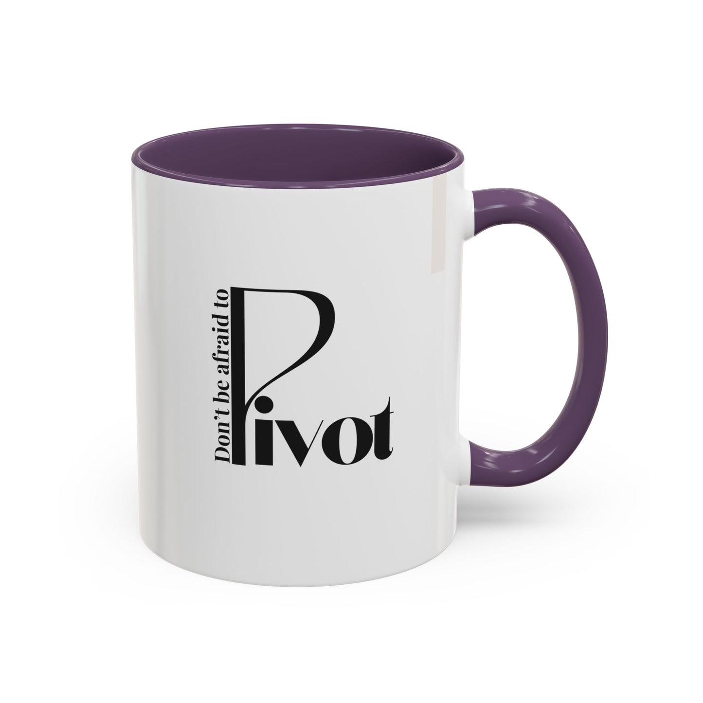 Don't Be Afraid to Pivot Accent Coffee Mug — Inspirational Office Gift (11/15 oz)