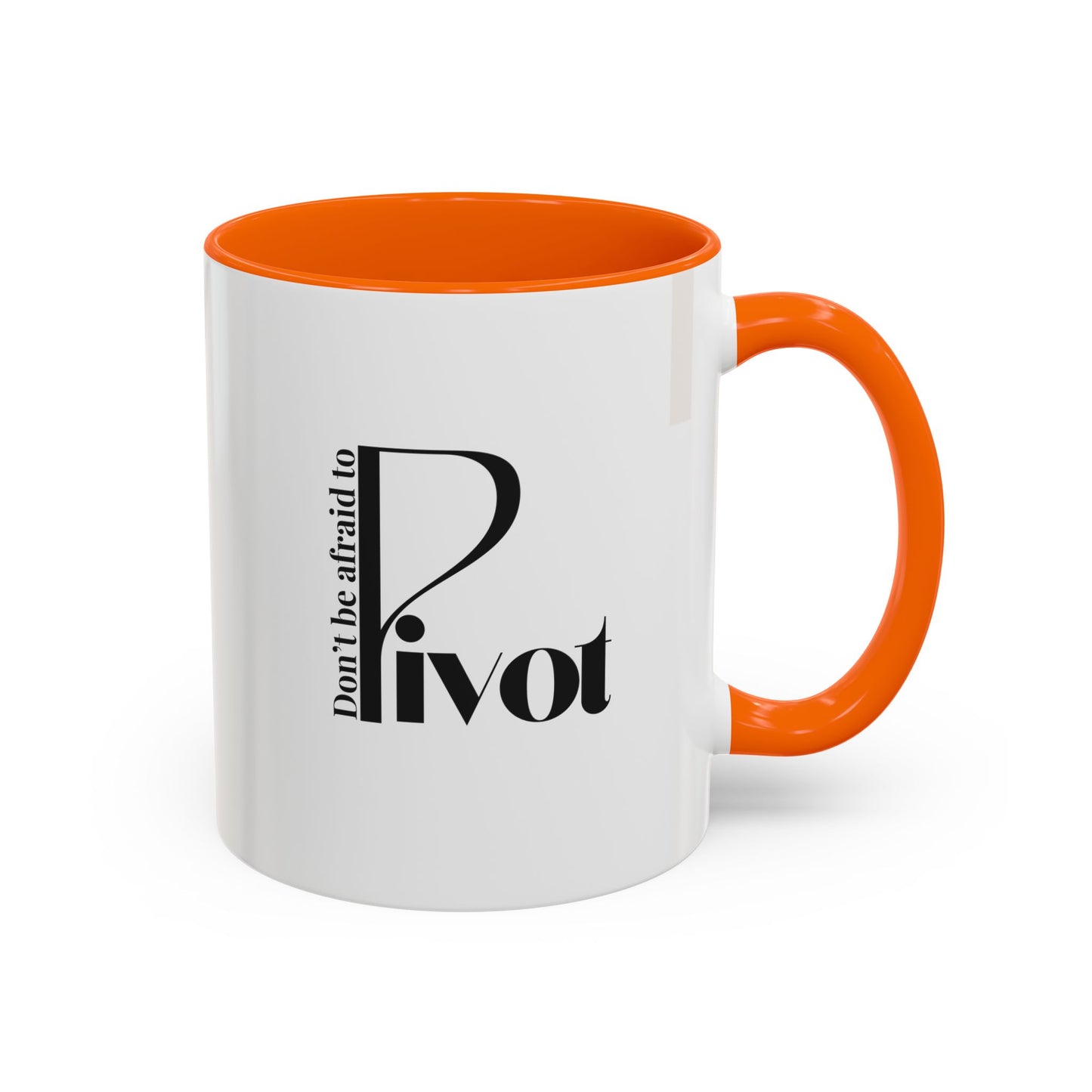 Don't Be Afraid to Pivot Accent Coffee Mug — Inspirational Office Gift (11/15 oz)