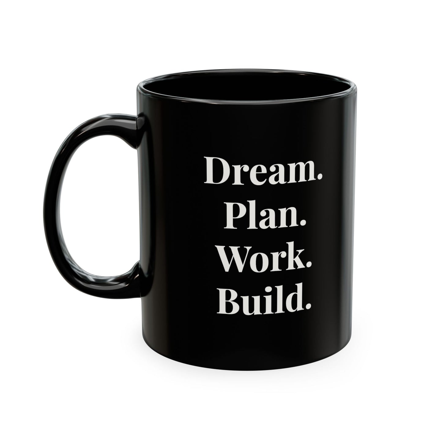 Motivational Black Ceramic Mug — “Dream. Plan. Work. Build.” Inspirational Coffee Cup