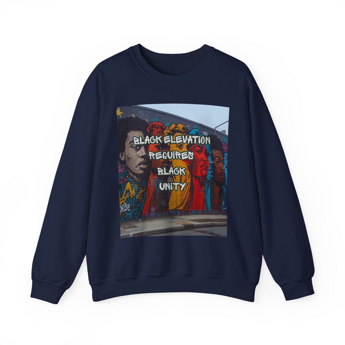 Crewneck Sweatshirt — “Black Elevation Requires Black Unity” Street Art Graphic