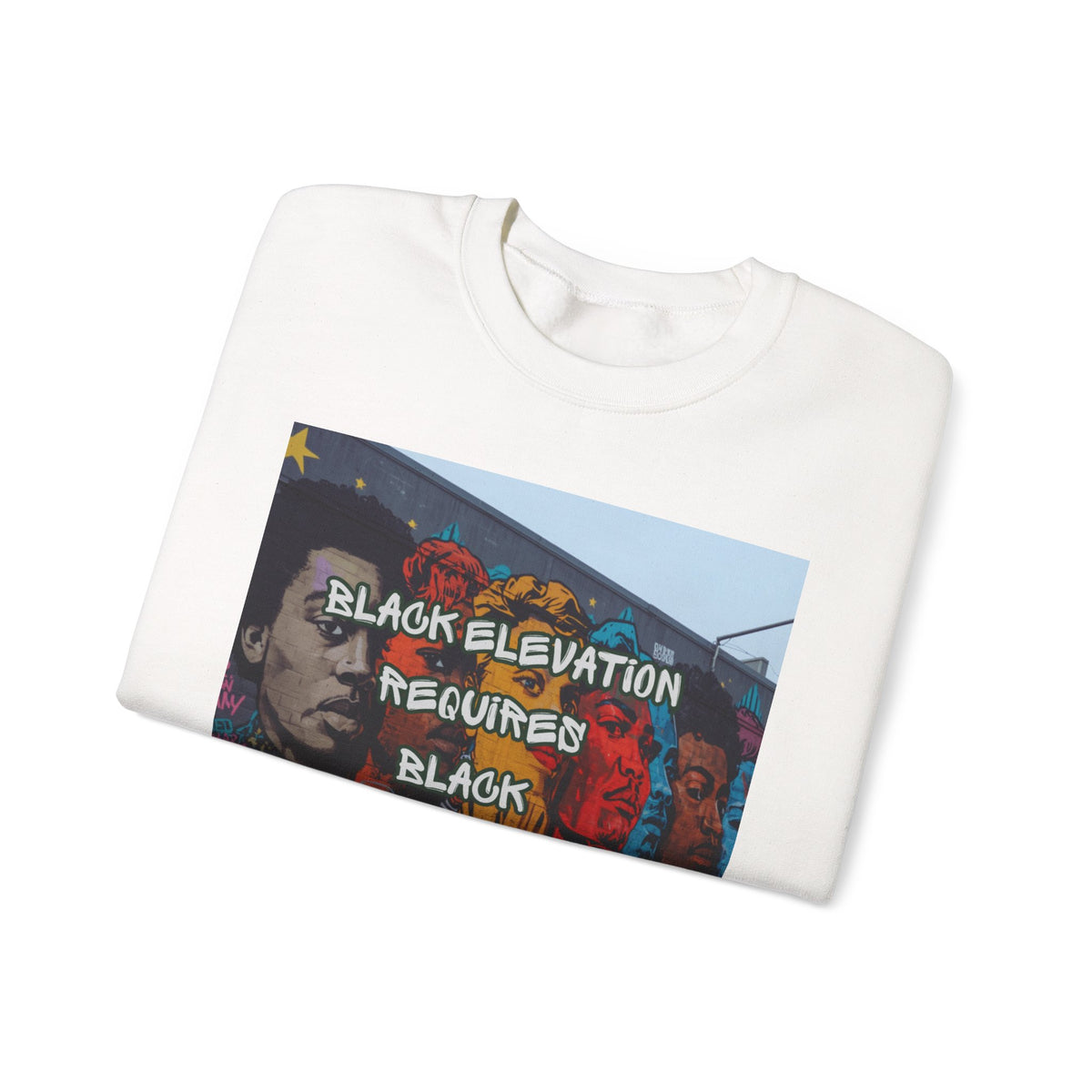 Crewneck Sweatshirt — “Black Elevation Requires Black Unity” Street Art Graphic