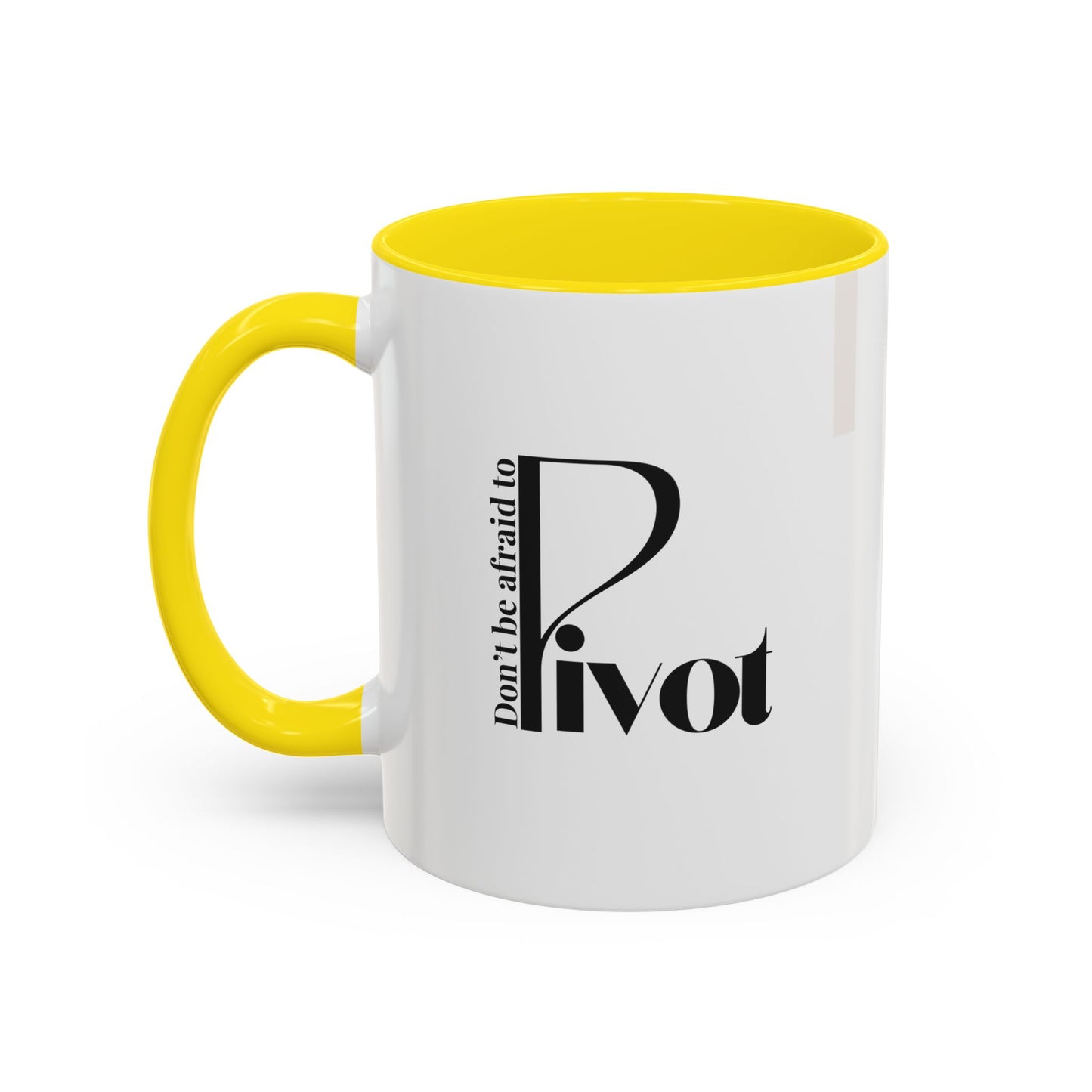 Don't Be Afraid to Pivot Accent Coffee Mug — Inspirational Office Gift (11/15 oz)