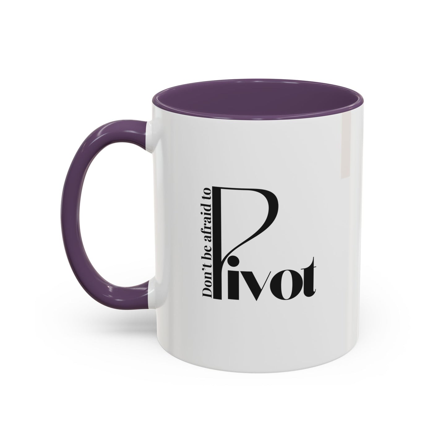 Don't Be Afraid to Pivot Accent Coffee Mug — Inspirational Office Gift (11/15 oz)